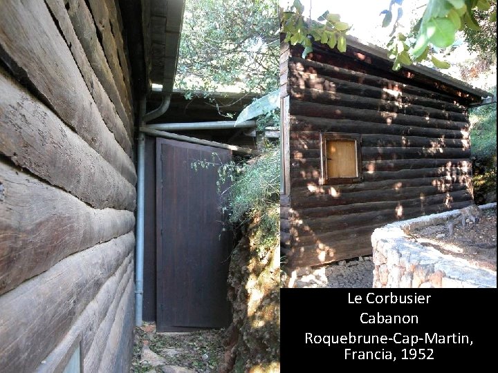 Le Corbusier Cabanon Roquebrune-Cap-Martin, Francia, 1952 