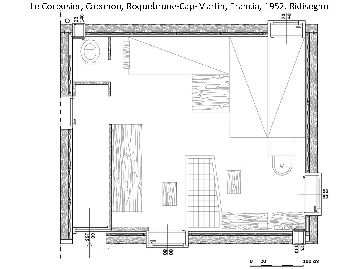 Le Corbusier, Cabanon, Roquebrune-Cap-Martin, Francia, 1952. Ridisegno 