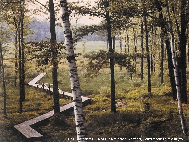 Child Associates, Grand Isle Residence (Vermont): Sentieri senza inizio né fine 
