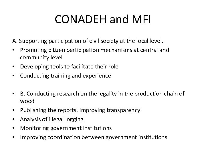 CONADEH and MFI A. Supporting participation of civil society at the local level. •