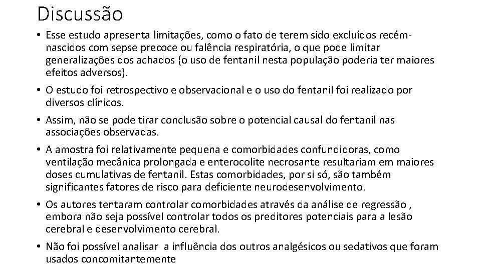 Discussão • Esse estudo apresenta limitações, como o fato de terem sido excluídos recémnascidos