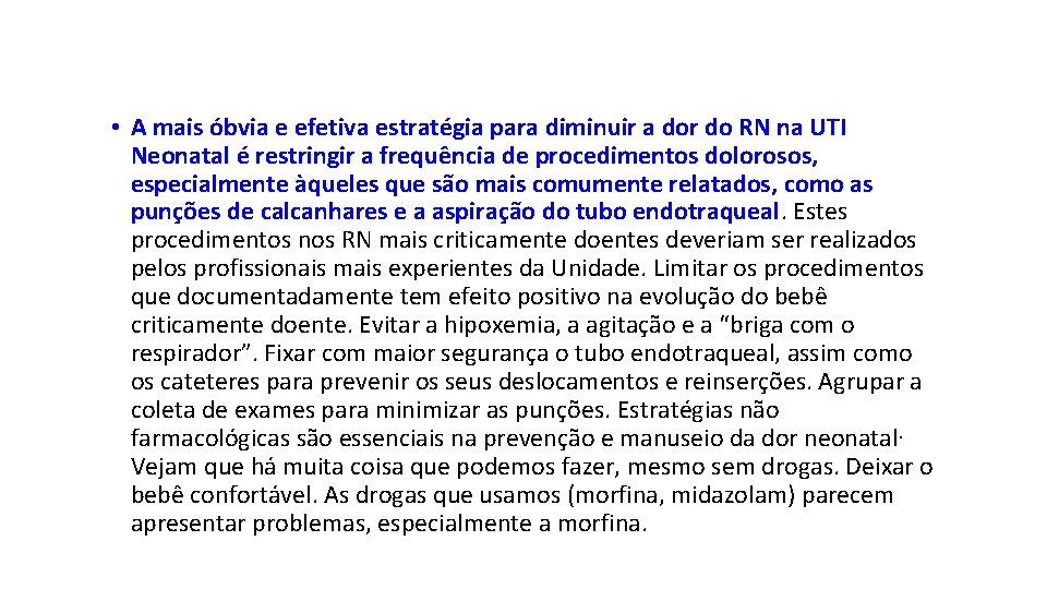  • A mais óbvia e efetiva estratégia para diminuir a dor do RN