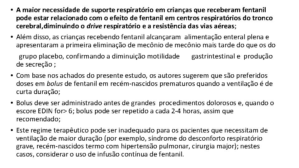  • A maior necessidade de suporte respiratório em crianças que receberam fentanil pode