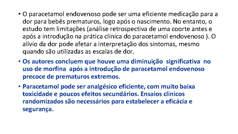  • O paracetamol endovenoso pode ser uma eficiente medicação para a dor para