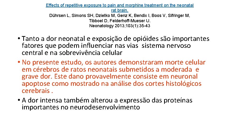 Effects of repetitive exposure to pain and morphine treatment on the neonatal rat brain.