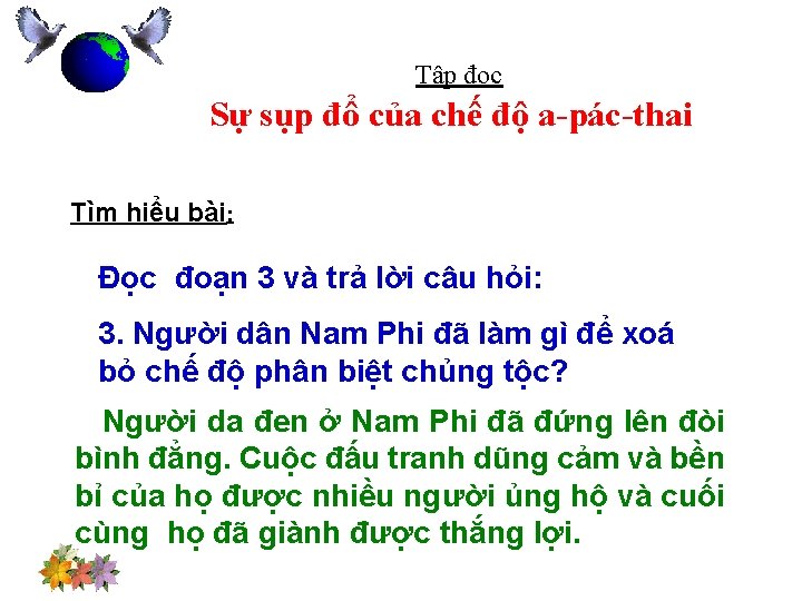 Tập đọc Sự sụp đổ của chế độ a-pác-thai Tìm hiểu bài: Đọc đoạn