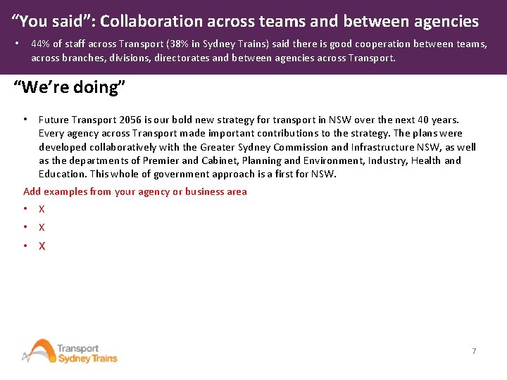 “You said”: Collaboration across teams and between agencies 44% of staff across Transport (38%