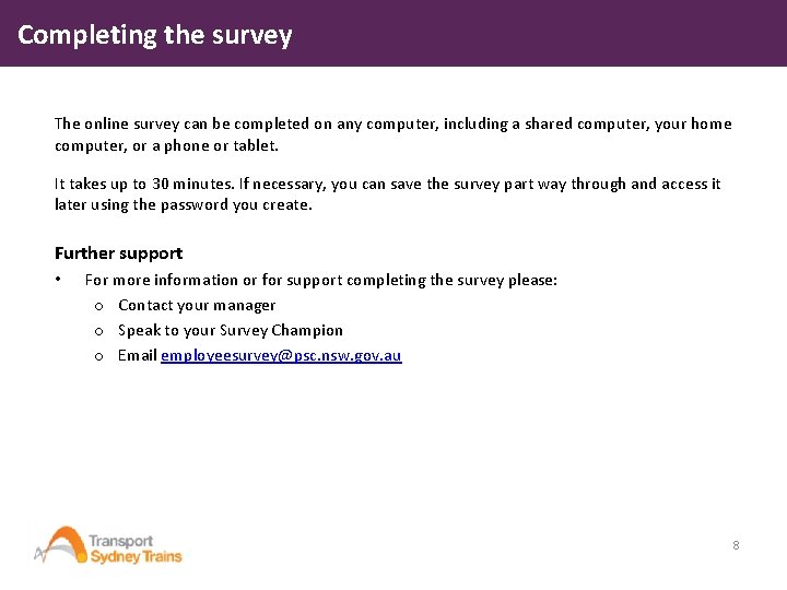 Completing the survey The online survey can be completed on any computer, including a