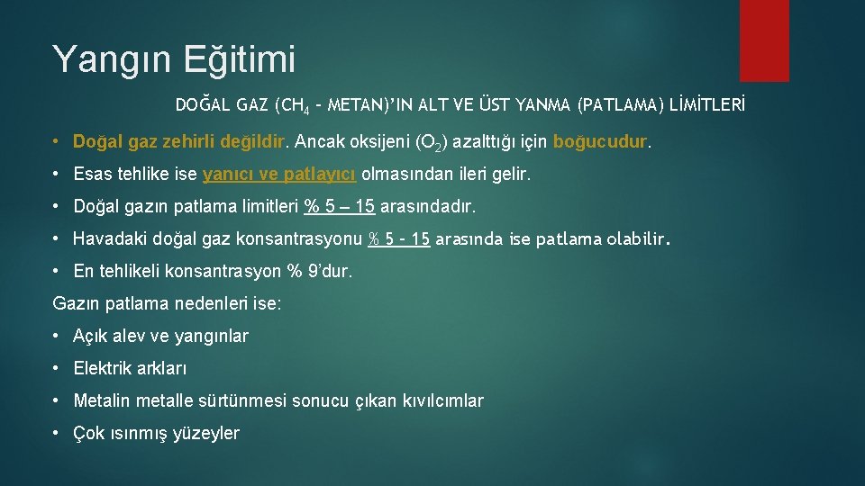 Yangın Eğitimi DOĞAL GAZ (CH 4 – METAN)’IN ALT VE ÜST YANMA (PATLAMA) LİMİTLERİ