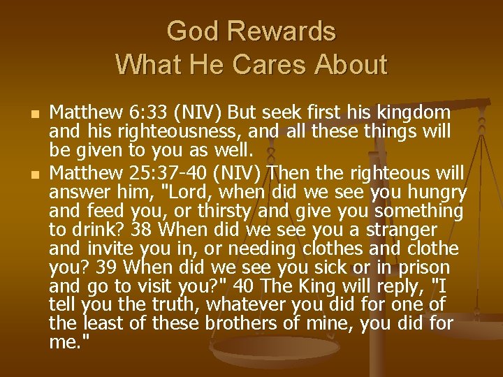 God Rewards What He Cares About n n Matthew 6: 33 (NIV) But seek