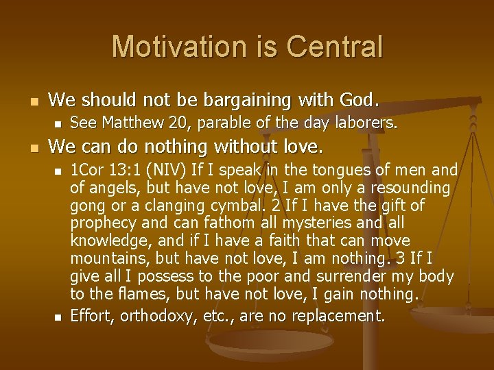 Motivation is Central n We should not be bargaining with God. n n See