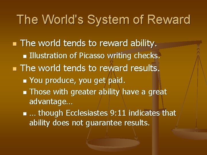 The World's System of Reward n The world tends to reward ability. n n