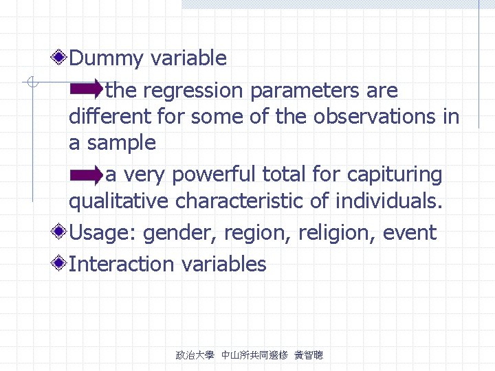 Dummy variable the regression parameters are different for some of the observations in a