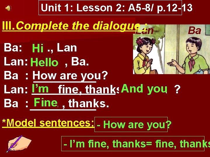 Unit 1: Lesson 2: A 5 8/ p. 12 13 II. Listen to the