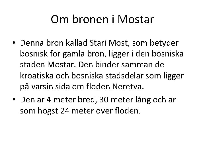 Om bronen i Mostar • Denna bron kallad Stari Most, som betyder bosnisk för