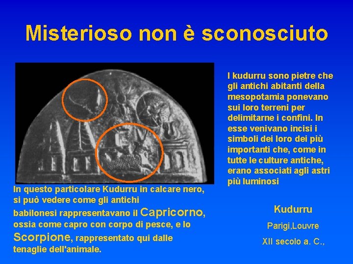 Misterioso non è sconosciuto In questo particolare Kudurru in calcare nero, si può vedere
