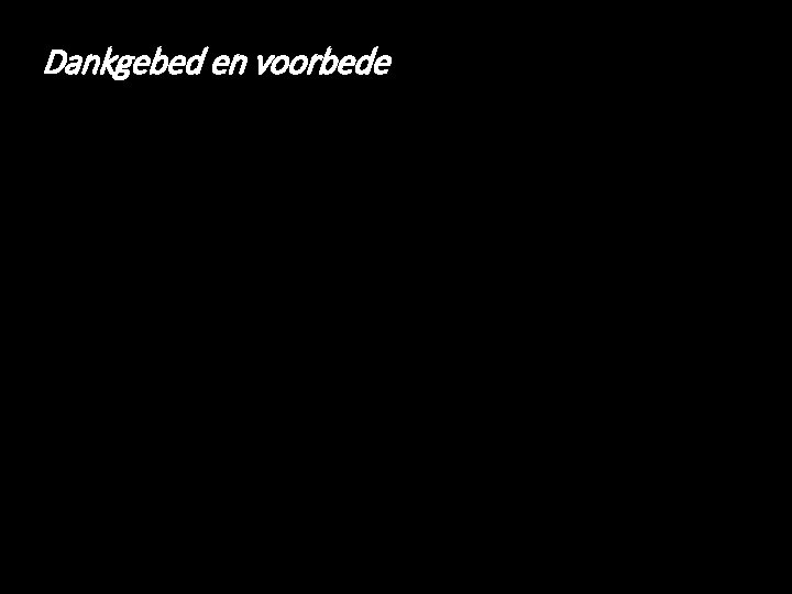 Dankgebed en voorbede 