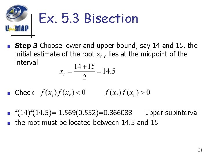 Ex. 5. 3 Bisection n n Step 3 Choose lower and upper bound, say