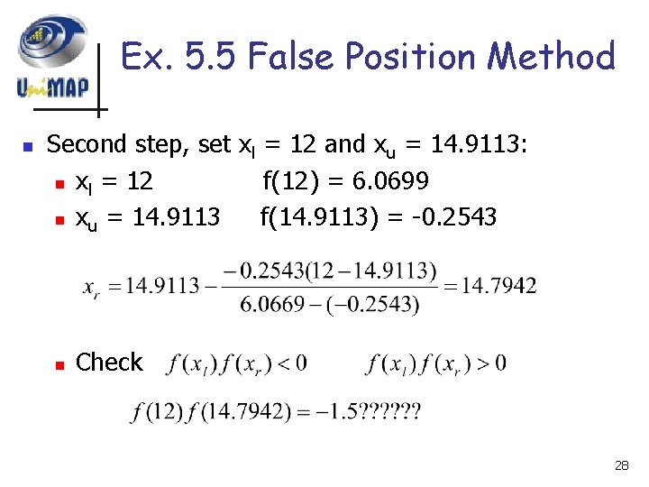 Ex. 5. 5 False Position Method n Second step, set xl = 12 and
