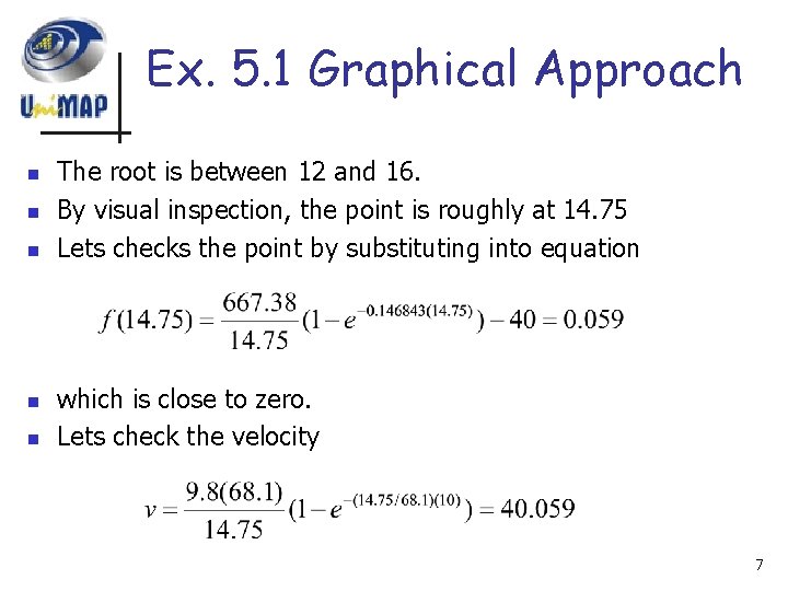 Ex. 5. 1 Graphical Approach n n n The root is between 12 and