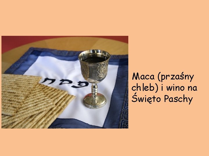 Maca (przaśny chleb) i wino na Święto Paschy 