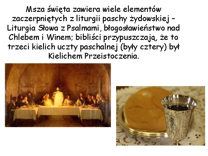 Msza święta zawiera wiele elementów zaczerpniętych z liturgii paschy żydowskiej – Liturgia Słowa z