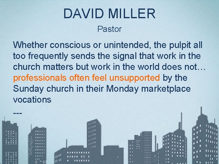 DAVID MILLER Pastor Whether conscious or unintended, the pulpit all too frequently sends the