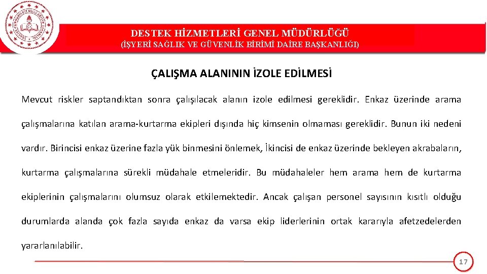 DESTEK HİZMETLERİ GENEL MÜDÜRLÜĞÜ (İŞYERİ SAĞLIK VE GÜVENLİK BİRİMİ DAİRE BAŞKANLIĞI) ÇALIŞMA ALANININ İZOLE