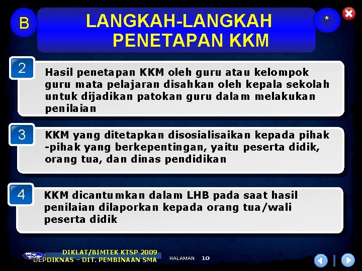 B 2 LANGKAH-LANGKAH PENETAPAN KKM * Hasil penetapan KKM oleh guru atau kelompok guru