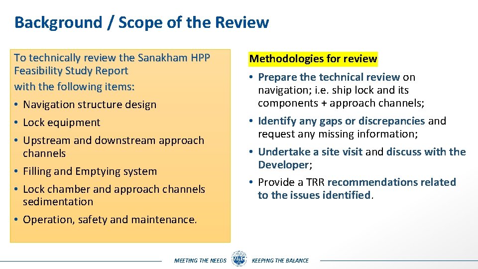 Background / Scope of the Review To technically review the Sanakham HPP Feasibility Study