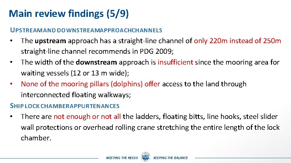 Main review findings (5/9) U PSTREAM AND DOWNSTREAM APPROACH CHANNELS • The upstream approach