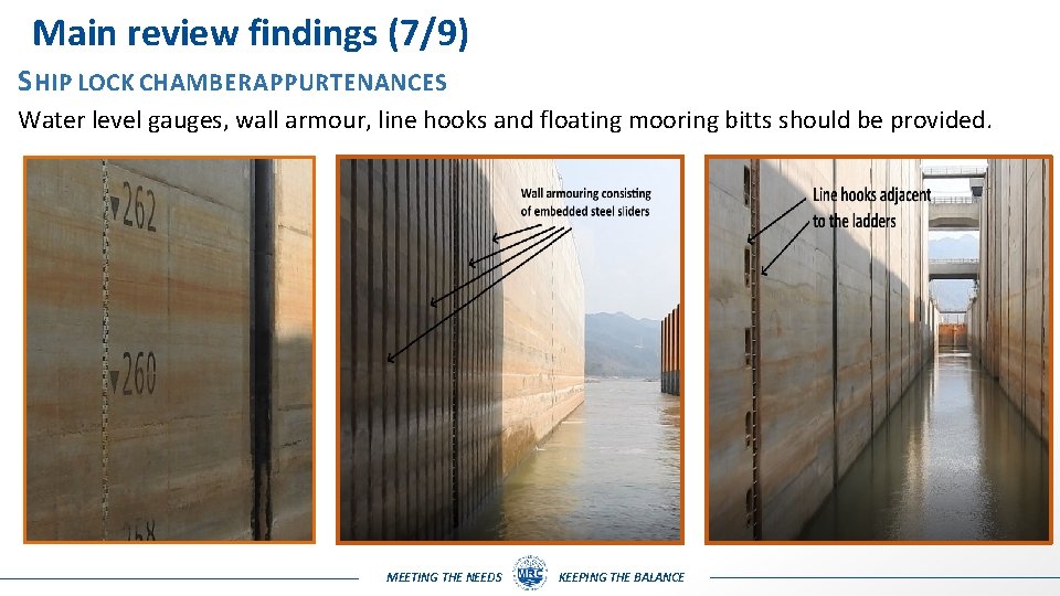 Main review findings (7/9) S HIP LOCK CHAMBER APPURTENANCES Water level gauges, wall armour,