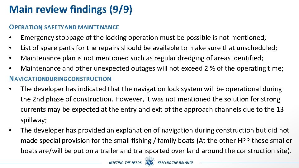 Main review findings (9/9) O PERATION, SAFETY AND MAINTENANCE • Emergency stoppage of the