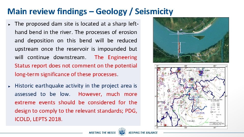 Main review findings – Geology / Seismicity ► ► The proposed dam site is