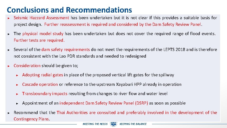 Conclusions and Recommendations ► ► ► Seismic Hazzard Assessment has been undertaken but it