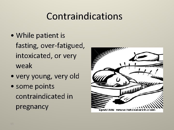 Contraindications • While patient is fasting, over-fatigued, intoxicated, or very weak • very young,