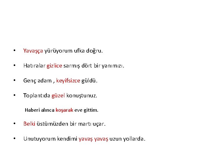  • Yavaşça yürüyorum ufka doğru. • Hatıralar gizlice sarmış dört bir yanımızı. •