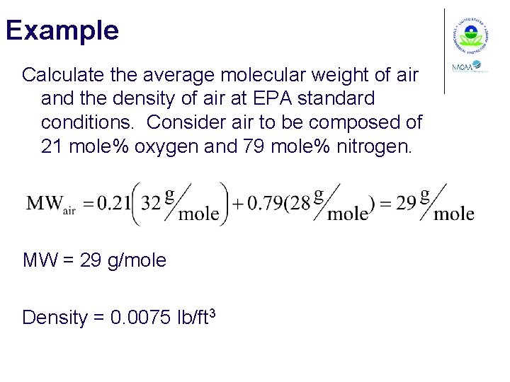 Example Calculate the average molecular weight of air and the density of air at