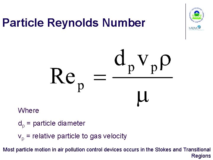 Particle Reynolds Number Where dp = particle diameter vp = relative particle to gas