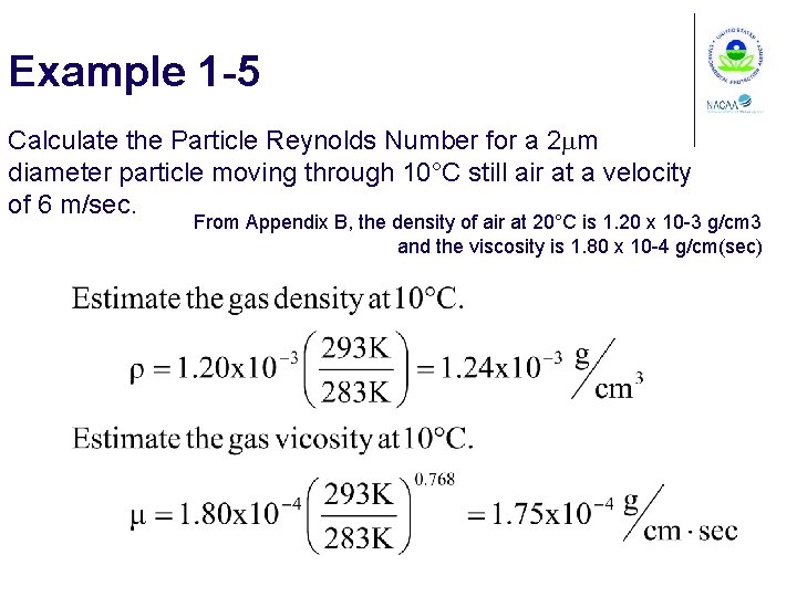 Example 1 -5 Calculate the Particle Reynolds Number for a 2 mm diameter particle