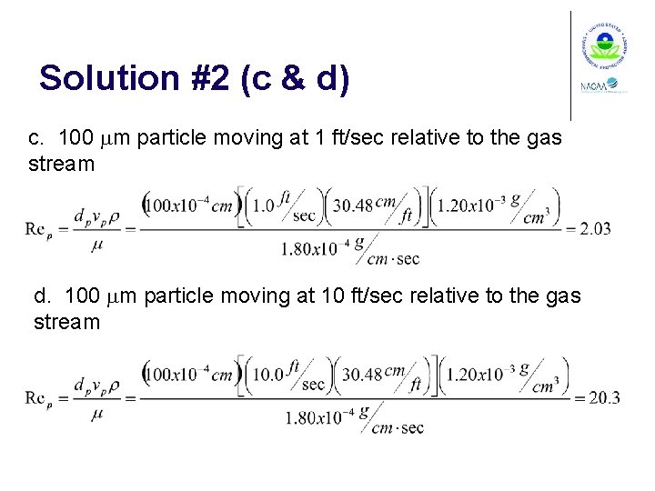 Solution #2 (c & d) c. 100 mm particle moving at 1 ft/sec relative