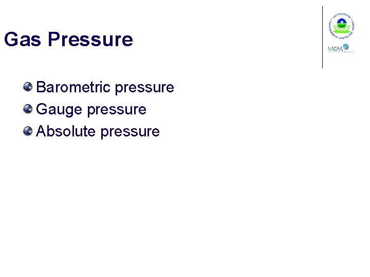 Gas Pressure Barometric pressure Gauge pressure Absolute pressure 