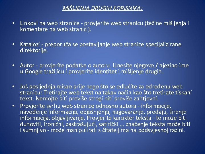 MIŠLJENJA DRUGIH KORISNIKA: • Linkovi na web stranice - provjerite web stranicu (težine mišljenja