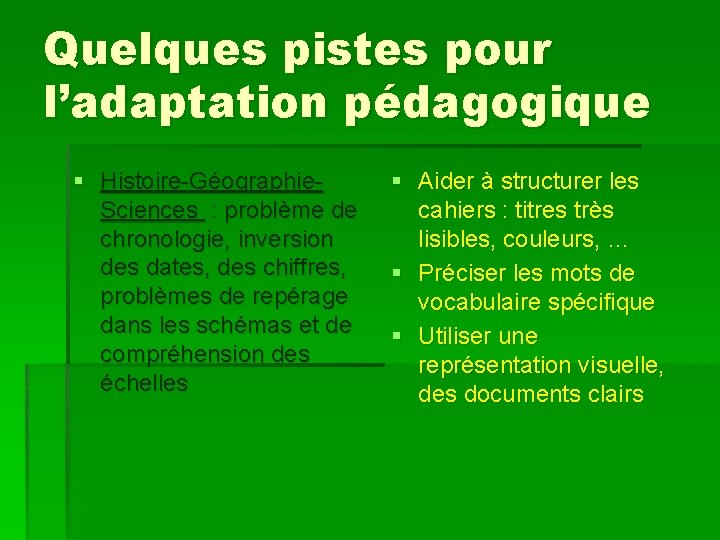 Quelques pistes pour l’adaptation pédagogique § Histoire-Géographie. Sciences : problème de chronologie, inversion des