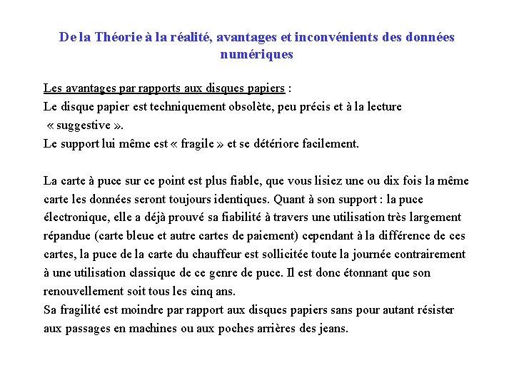 De la Théorie à la réalité, avantages et inconvénients des données numériques Les avantages
