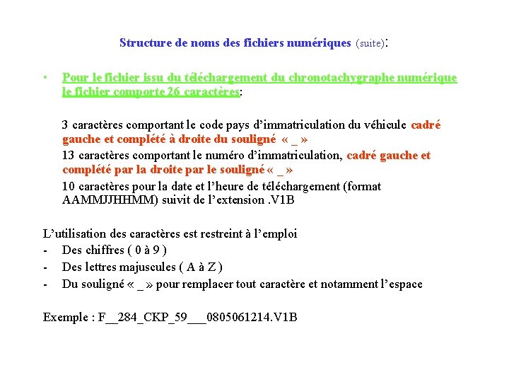 Structure de noms des fichiers numériques (suite): • Pour le fichier issu du téléchargement