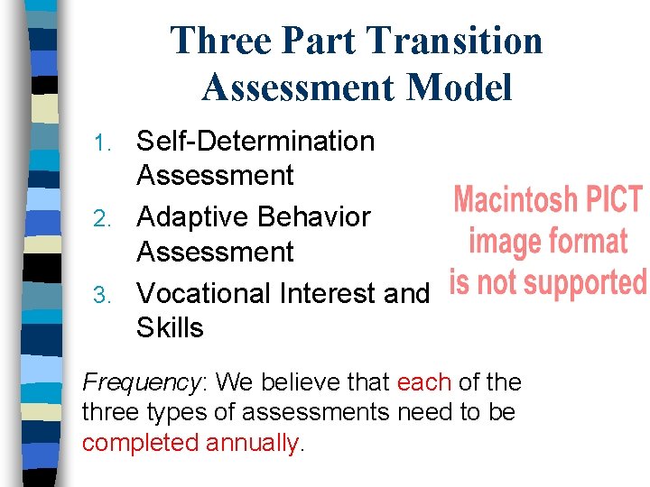 Three Part Transition Assessment Model Self-Determination Assessment 2. Adaptive Behavior Assessment 3. Vocational Interest