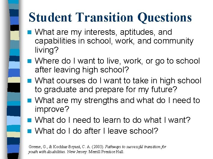 Student Transition Questions n n n What are my interests, aptitudes, and capabilities in