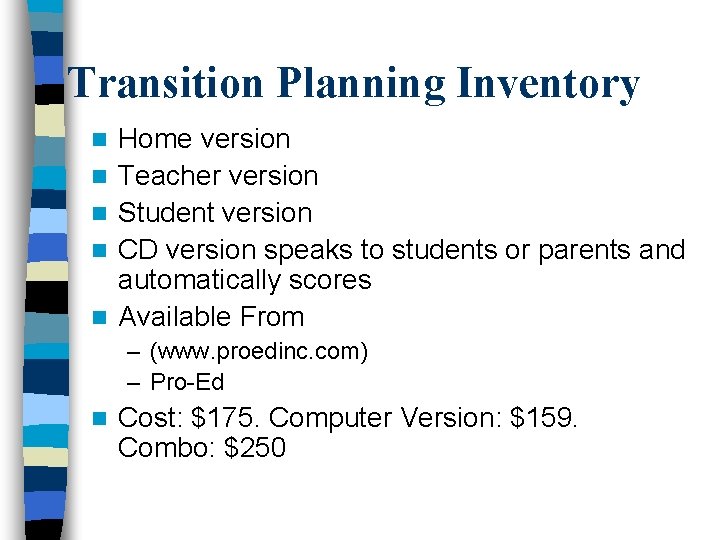 Transition Planning Inventory n n n Home version Teacher version Student version CD version