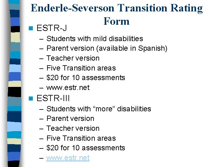 Enderle-Severson Transition Rating Form n ESTR-J – – – n Students with mild disabilities